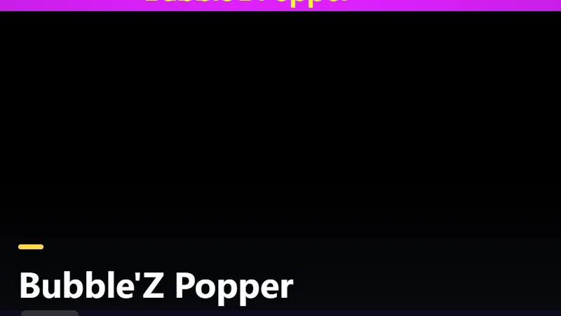 Bubble'Z Popper